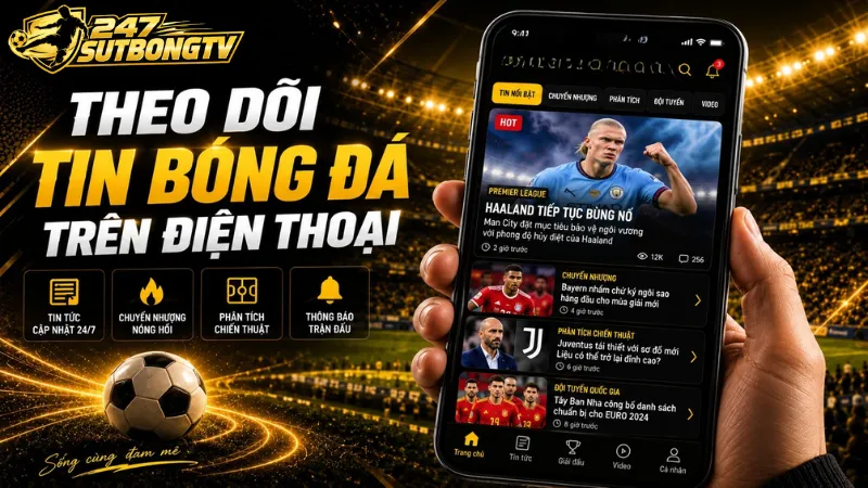 Người dùng đọc tin bóng đá mới nhất trên điện thoại tại Sutbong TV