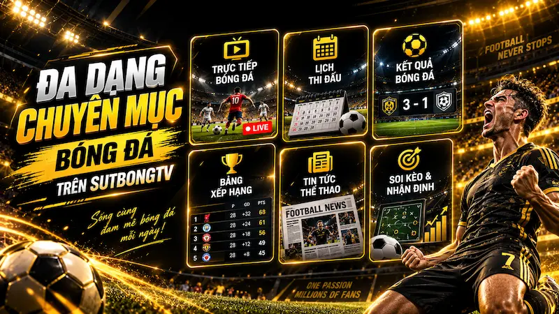 Giao diện chuyên mục bóng đá nổi bật trên SutbongTV